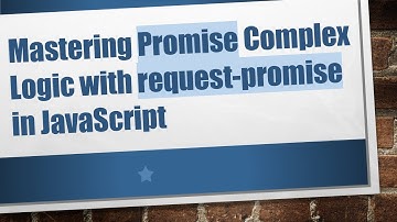Mastering Promise Complex Logic with request-promise in JavaScript