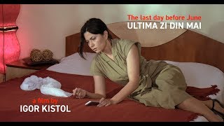 Trailer - THE LAST DAY BEFORE JUNE / ULTIMA ZI DIN MAI