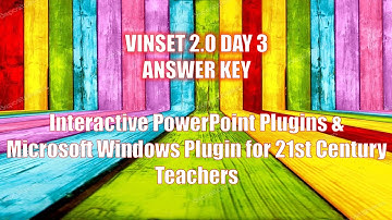 VINSET 2.0 DAY 3 ANSWER KEY Interactive PowerPoint Plugins & Microsoft Windows Plugin