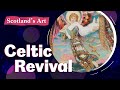 Scotland's Art | The Celtic Revival