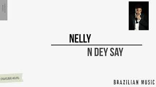 Nelly N Dey Say traduo