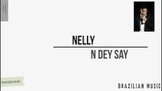 Nelly - N Dey Say (tradução - lyric)
