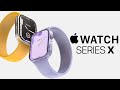 Apple Watch X – ИЗМЕНЯТ ВСЕ