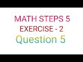 math steps 5(bharti bhavan) exercise 2 question 5 solution
