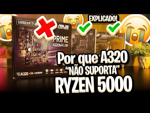 Por que A320 "NÃO SUPORTA" Ryzen 5000 e B450/X470???