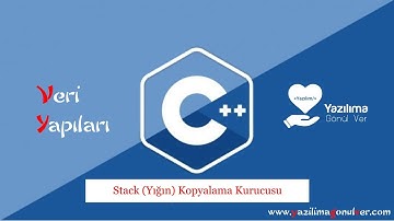 C++ ile Veri Yapıları : Stack (Yığın) Kopyalama Kurucusu