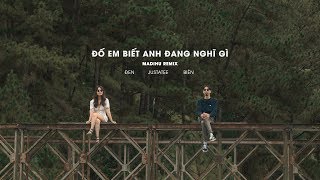 Đen x JustaTee - Đố em biết anh đang nghĩ gì ft. Biên (M/V) | Madihu Remix chords