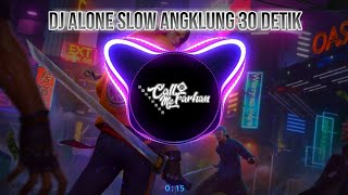 DJ ALONE SLOW ANGKLUNG 30 DETIK || TERBARU 2021