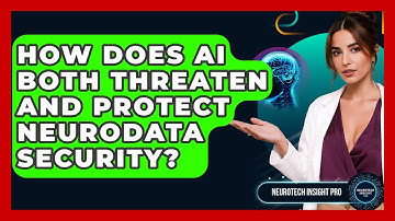 How Does AI Both Threaten And Protect Neurodata Security? - Neurotech Insight Pro