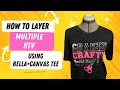 How to layer multiple htv using bellacanvas tee