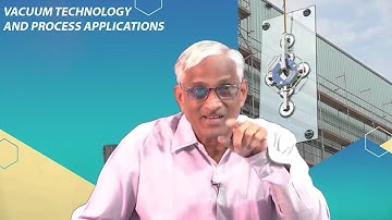 Lecture 37 Design Aspects of Vacuum Systems for Different Applications Part II#ch36sp #swayamprabha