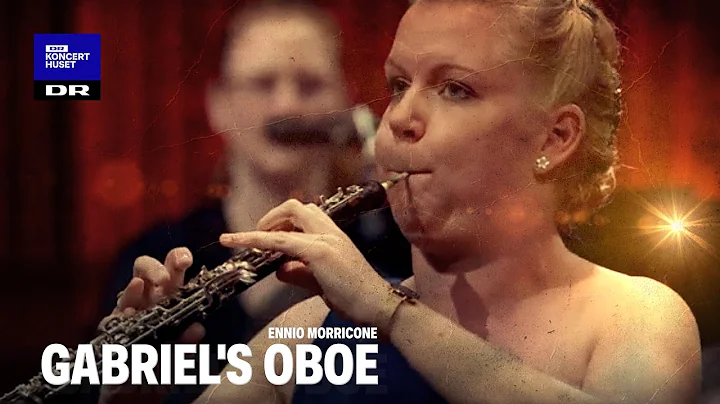 The Mission: GABRIEL'S  OBOE  // Danish National Symphony Orchestra & Eva Steinaa (LIVE)