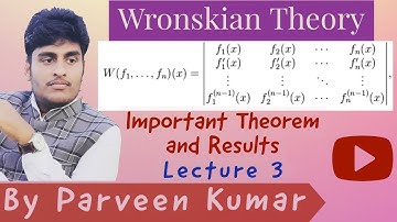 Wronskian Theory | Part 3 | more important Results | By Parveen Kumar