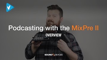 #SoundDevices Guide: Podcasting with the MixPre II: Overview