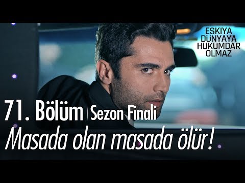 Masada olan masada ölür! - Eşkıya Dünyaya Hükümdar Olmaz 71. Bölüm | Sezon Finali - atv