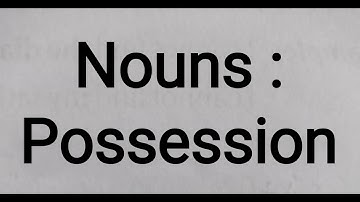 Class - 4 | English Grammar Lesson- 10 Nouns: Possession | Possession