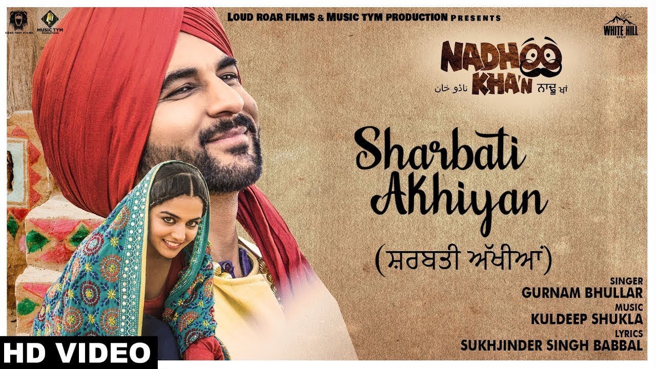 Download Gurnam Bhullar : Sharbati Akhiyan (Full Song) | Nadhoo Khan | Punjabi Song 2019