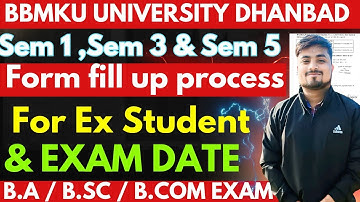 Semester 1, Sem 3 & Sem 5 Form fill up Process & Exam Date 😱 for Ex Student BBMKU University