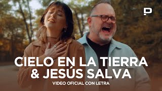 Un Corazón &amp; Marcos Witt | Cielo En La Tierra / Jesús Salva (Video Con Letra)