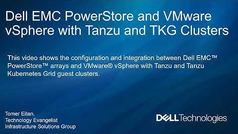 Dell PowerStore and VMware vSphere with Tanzu and TKG Clusters