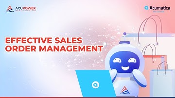 Sales Order Management. How Acumatica Cloud ERP makes it effective and easy.