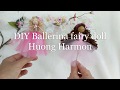 DIY | How to make a Ballerina Fairy Doll | Huong Harmon - Cách làm búp bê Ba lê
