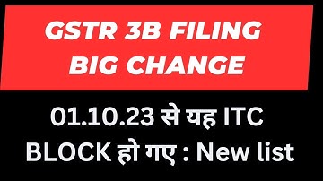 Big Change GSTR 3B Filing I New ITC Reversal List I Blocked Input Tax credit I17(5) ICA Satbir Singh
