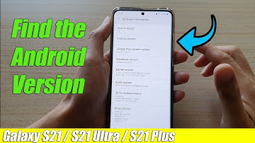Galaxy S21/Ultra/Plus: How to Find the Android Version
