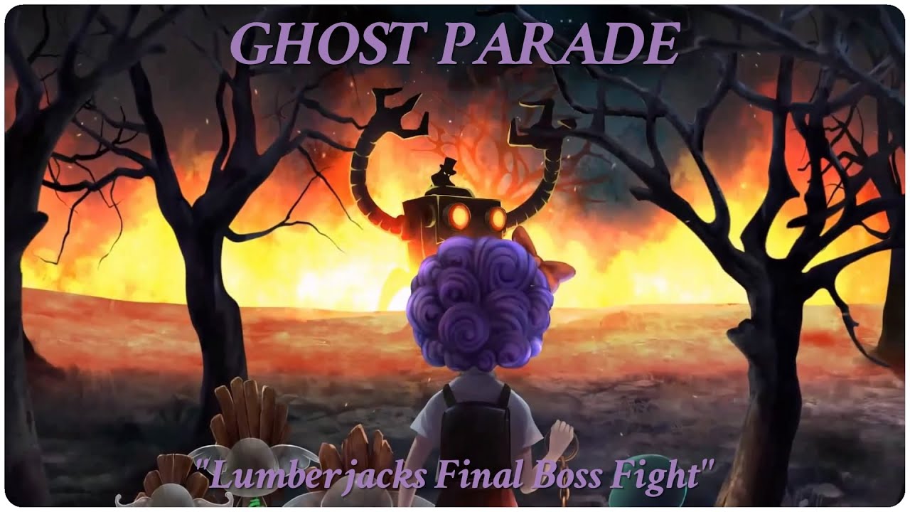 GHOST PARADE "Lumberjacks Final Boss Fight"