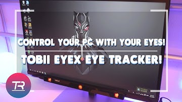 Control your PC with your Eyes! Tobii EyeX Eye Tracker Unboxing and Review!