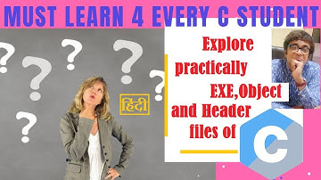 C Programming ।Proper Explanation Header file ,Object file, EXE files | Reallife Example.
