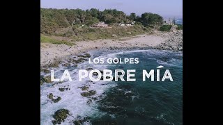 Los Golpes - La Pobre Mia [Official Music Video]