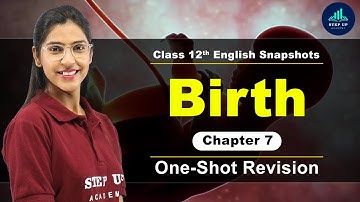 Birth | Chapter 7 - One Shot | Class 11 English Snapshots