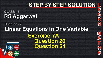 Linear Equations in One Variable | Class 7 Exercise 7A Question 20 - 21 | RS Aggarwal | Learn Maths