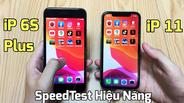 Hiệu năng 6s plus vs iPhone 11 : Gừng càng già càng cay ?