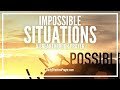 Prayer For Impossible Situations | Prayer Request For The Impossible