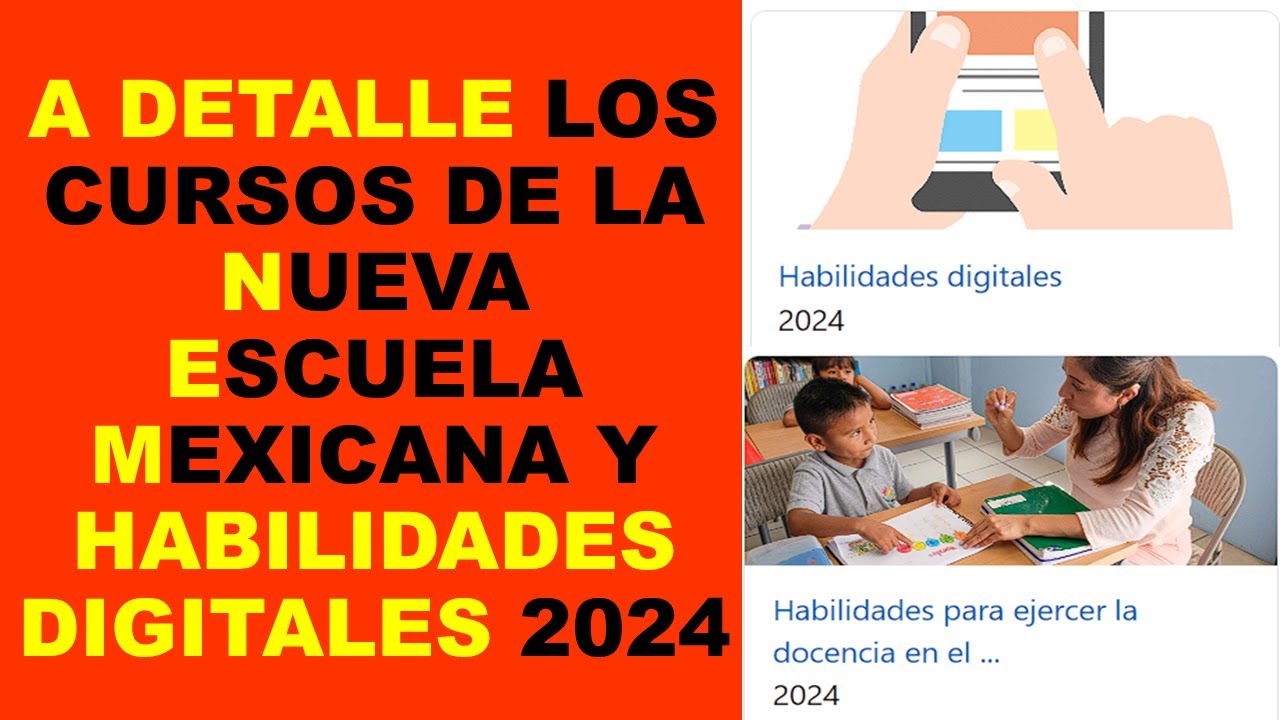 Soy Docente A DETALLE LOS CURSOS DE LA NUEVA ESCUELA MEXICANA Y HABILIDADES DIGITALES 2024