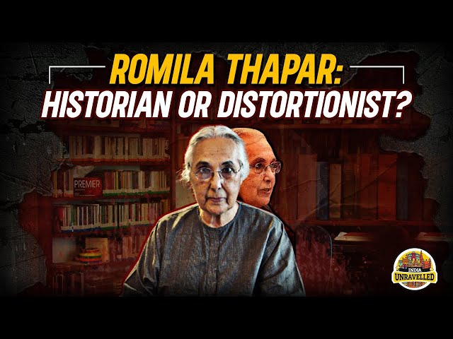 Romila Thapar: Historian Or Distortionist? | India Unravelled class=