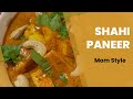 Shahi paneer mom style