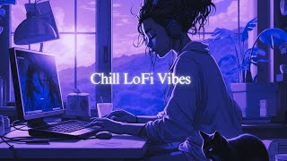 Chill️ LoFi Vibes LoFi Mix - LoFi Music for Chilling/Studying/Relaxing/Stress Relief