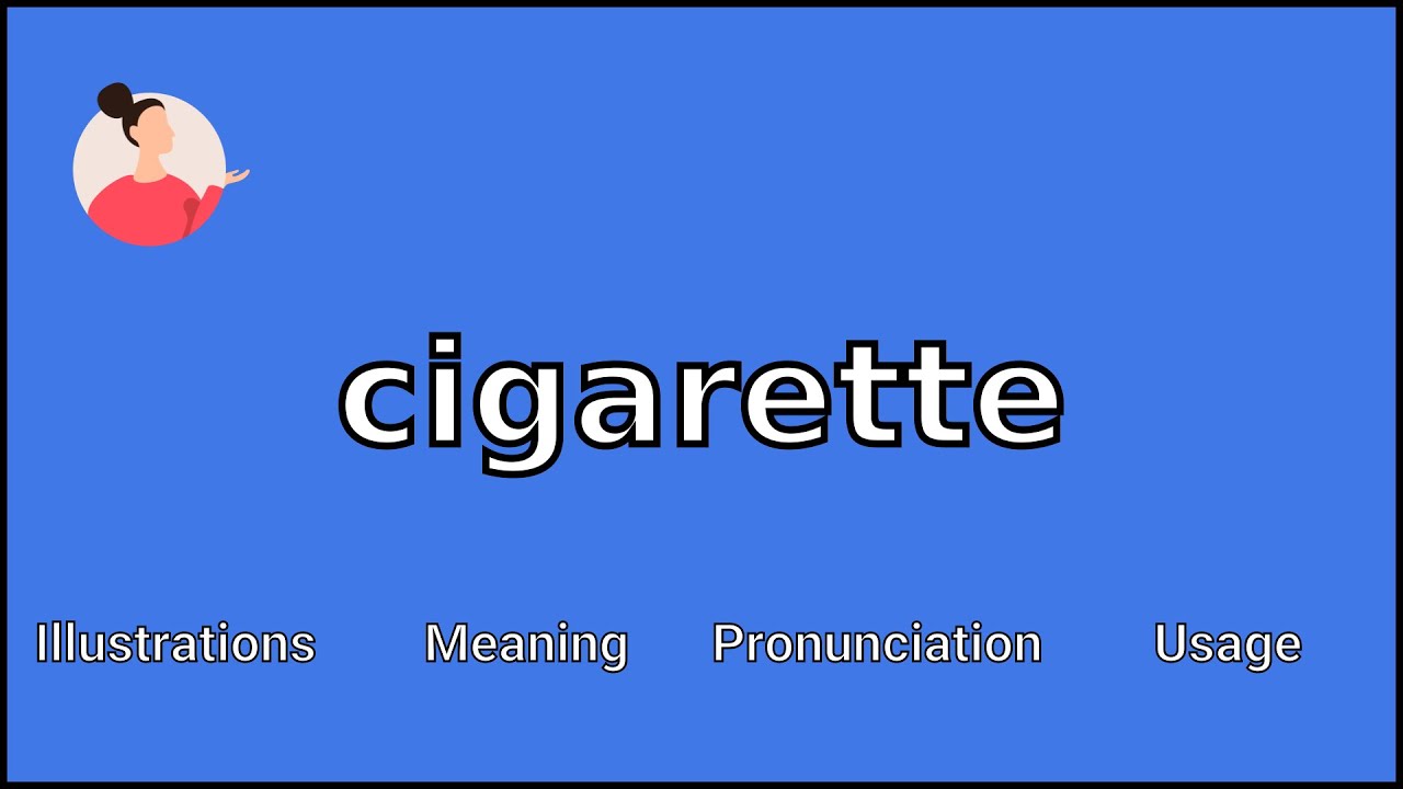 cigarettes meaning CIGARETTE