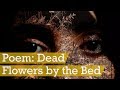 Poem: Dead Flowers by the Bed