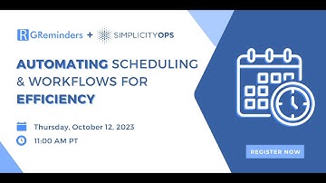 GReminders + SimplicityOps Webinar: Automating Scheduling & Workflows For Efficiency