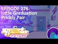 Little Graduation and Prickly Pair – Podcast episode 276