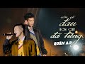 Còn Gì Đau Hơn Chữ Đã Từng - Quân A.P l Live Performance