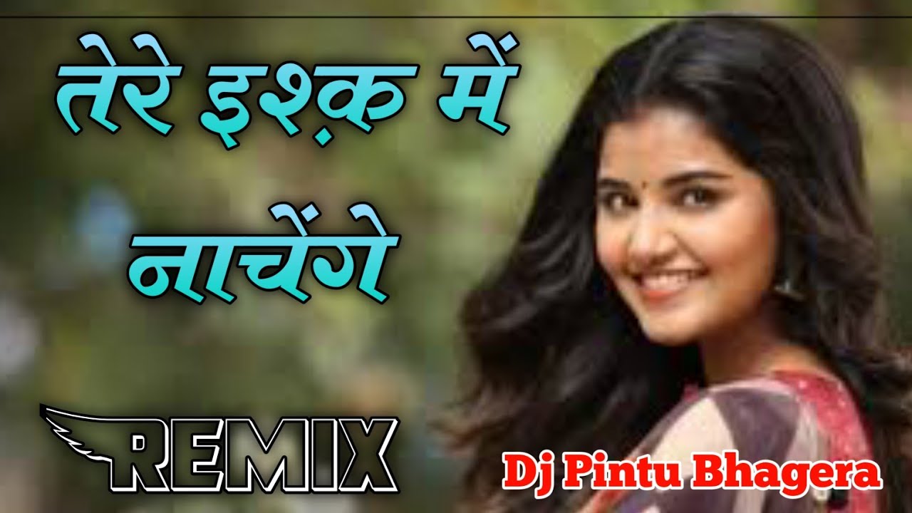 Tere Ishq Me Nachege Remix  Filmi Remix Song 2021  Dj Pintu Sharma