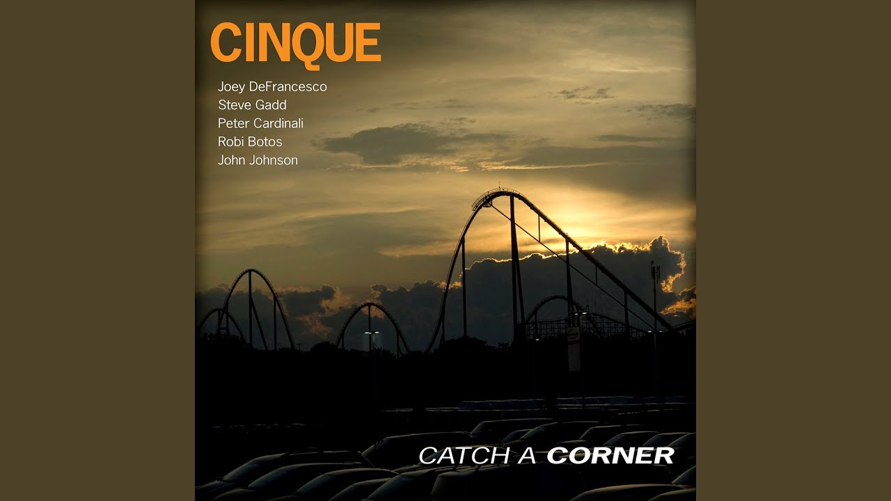 Cinque with Joey DeFrancesco, Steve Gadd, Peter Cardinali, Robi Botos... - Conflicting Advice accordi