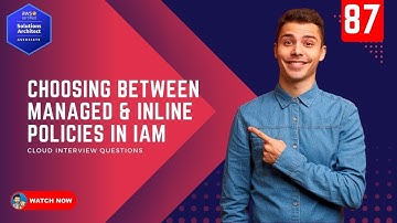 87 How to choose between Managed and Inline Policies in AWS IAM