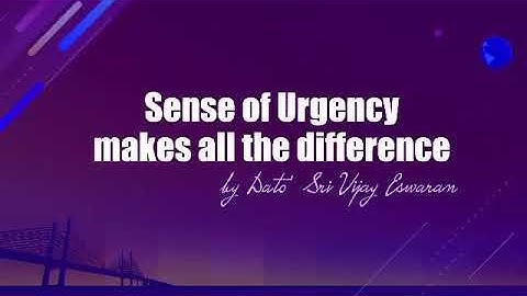 Sense Of Urgency  by Dato Sri vijay Eswaran