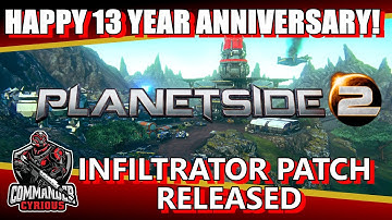 Happy 13th Anniversary Planetside 2! New Titles, Bundles, Infiltrator Patch is Live! Creator Clash